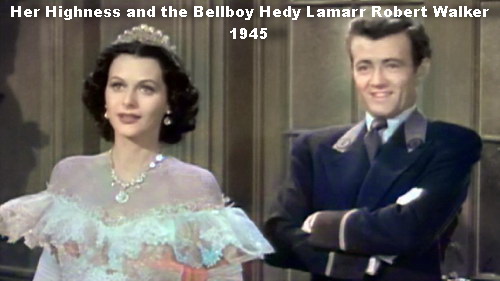 Her Highness and the Bellboy staring Hedy Lamarr Robert Walker 1945