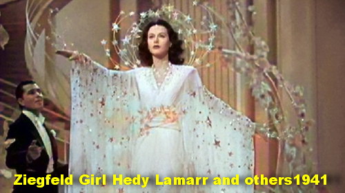 Hedy Lamarr Zigfield girl.