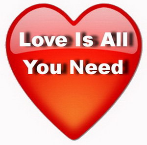 Love is All You Need.