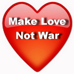 Make Love Not War.