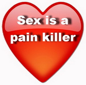 Sex is a pain killer.